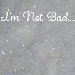 Main product view of Im Not Bad Glitter Eye Shadow - 3g Jar with Sifter