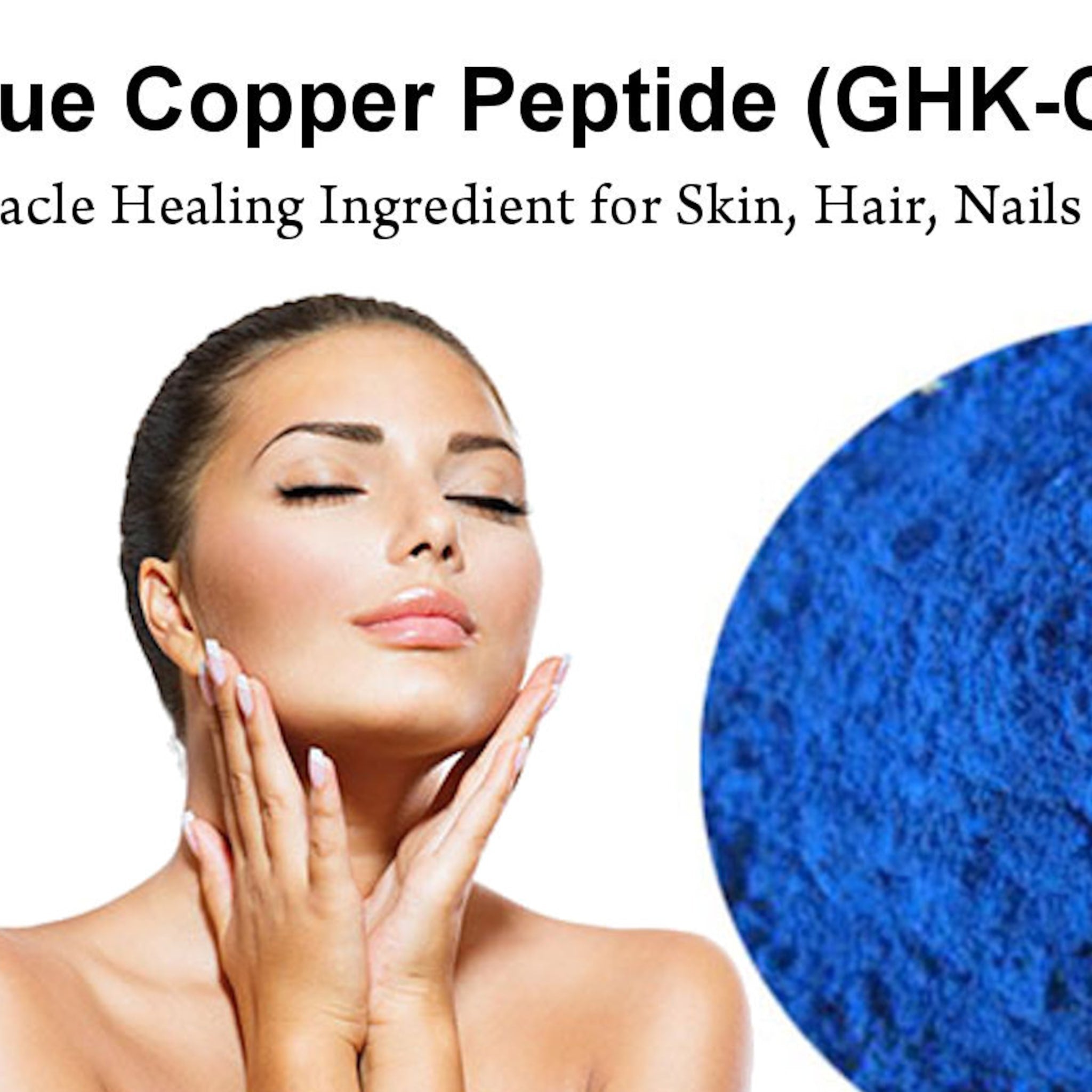 Copper Peptide, blue powder, woman touching face, for skin care