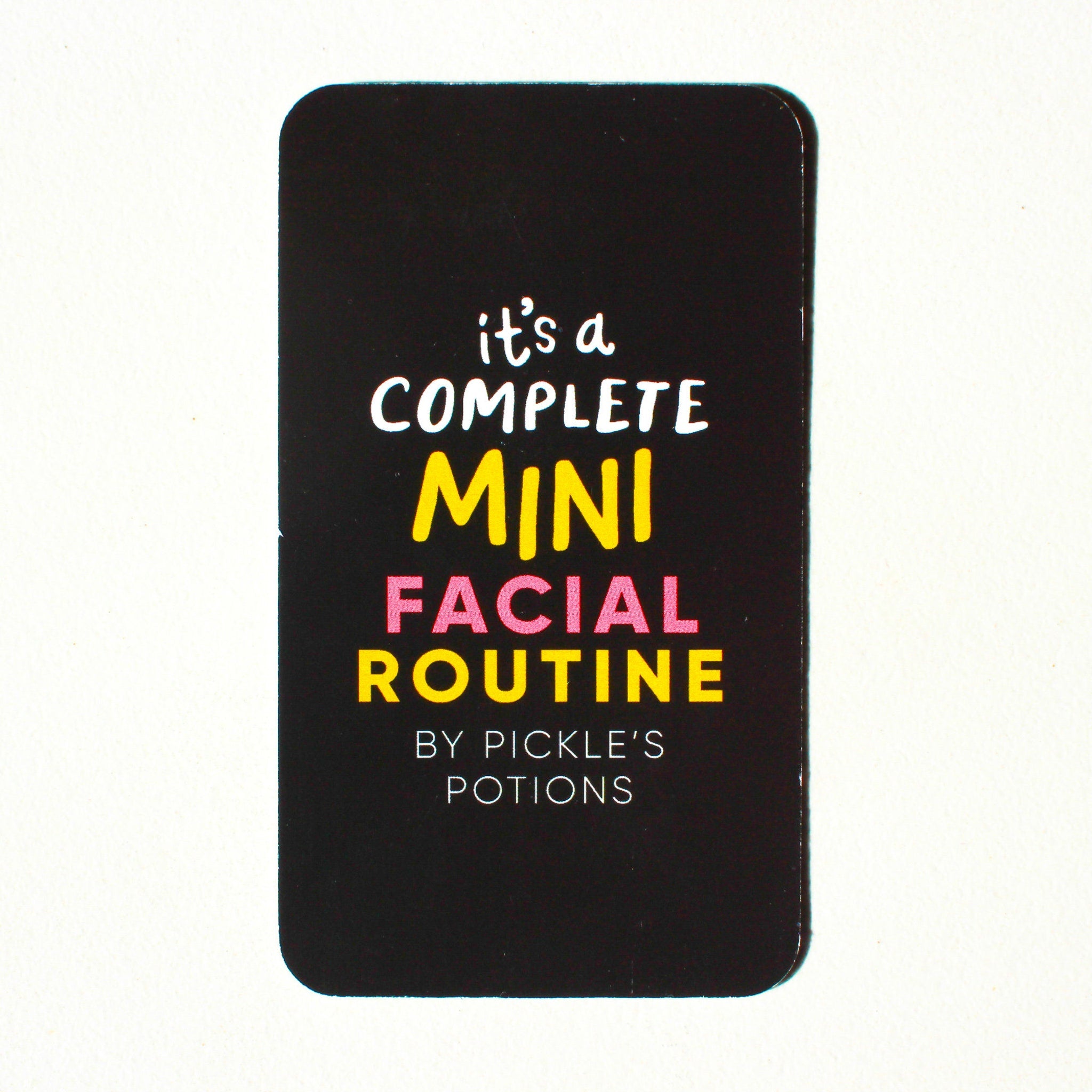 Facial routine card, black background with white, yellow, and pink text, by Pickle's Potions, rounded corners