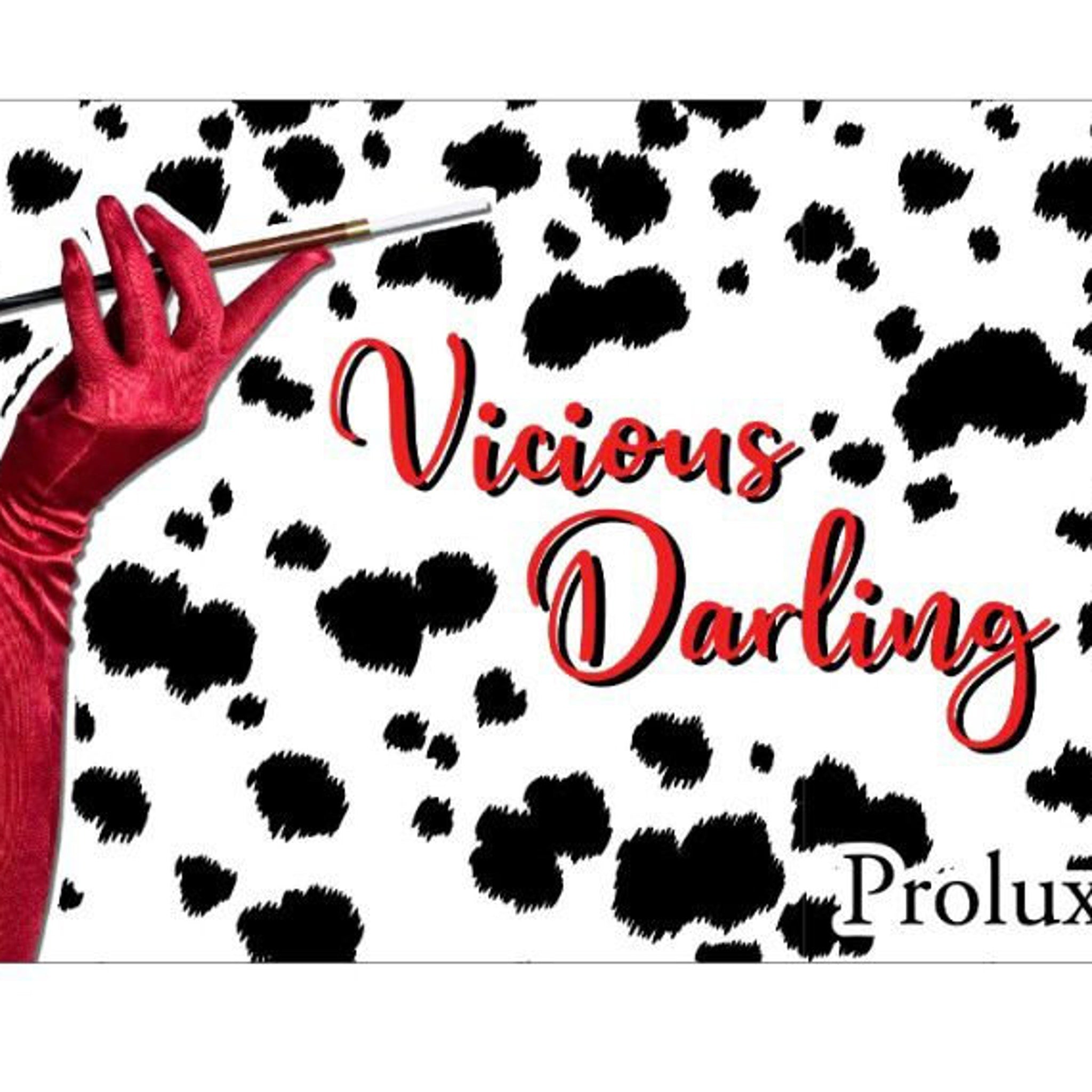 Dalmatian pattern background with red text and hand, "Vicious Darling" text, "Prolux" brand