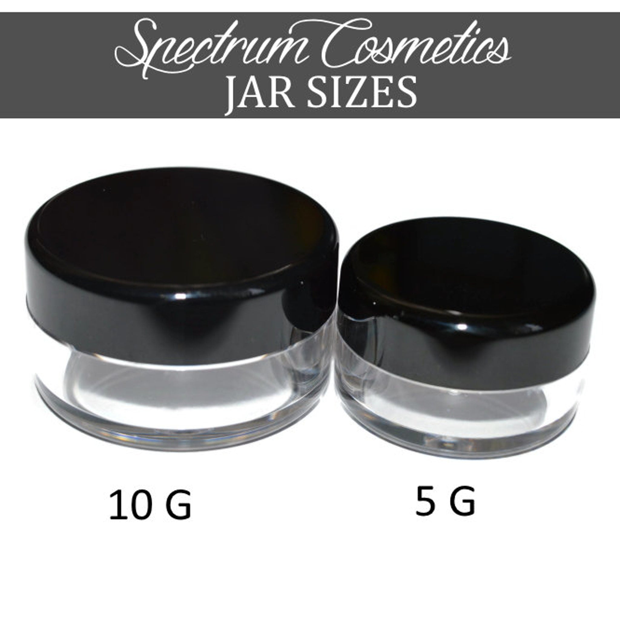 Cosmetic jars with black lids and clear bases, Spectrum Cosmetics branding, 10G and 5G sizes shown