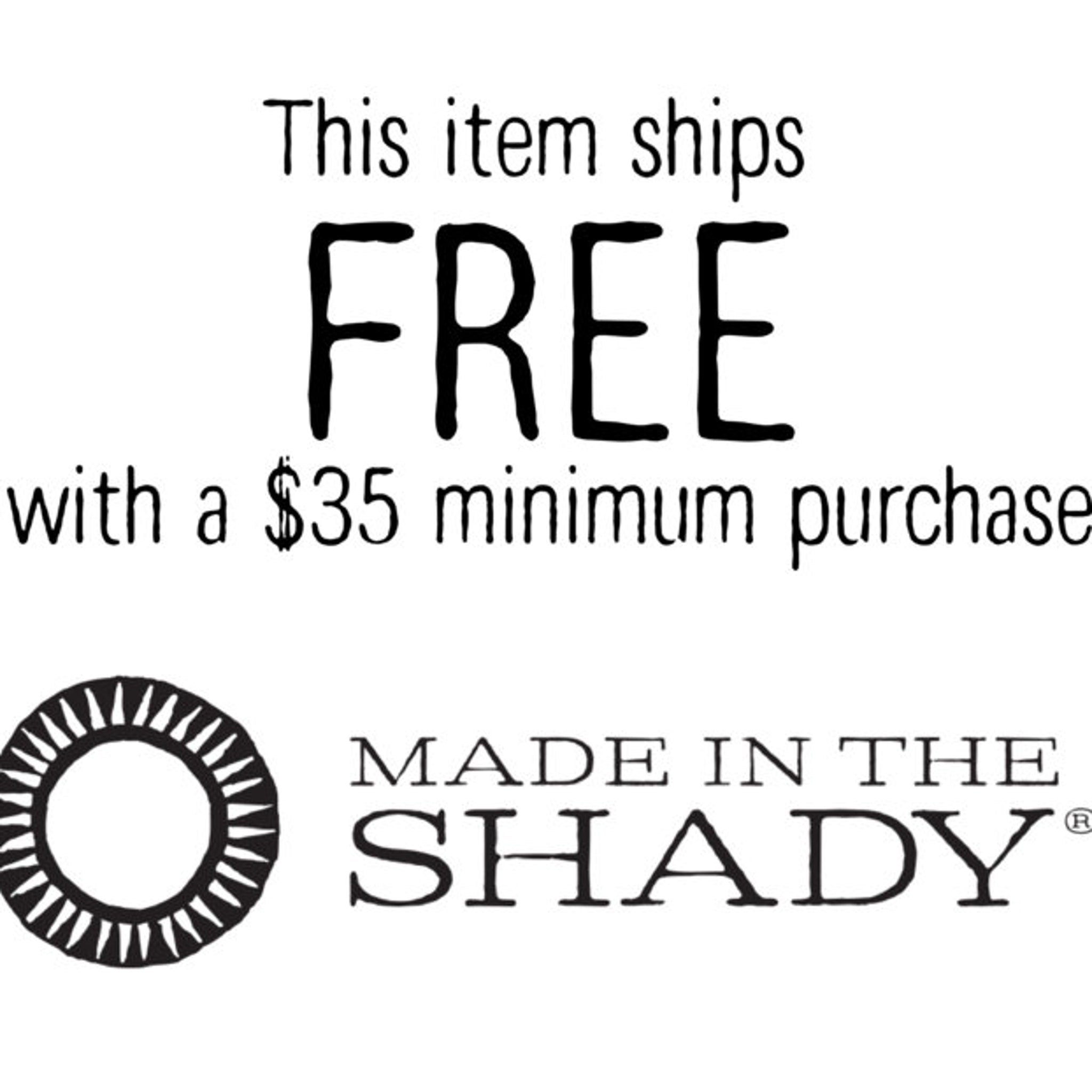 Free shipping text in black with MADE IN THE SHADY logo and $35 minimum purchase message