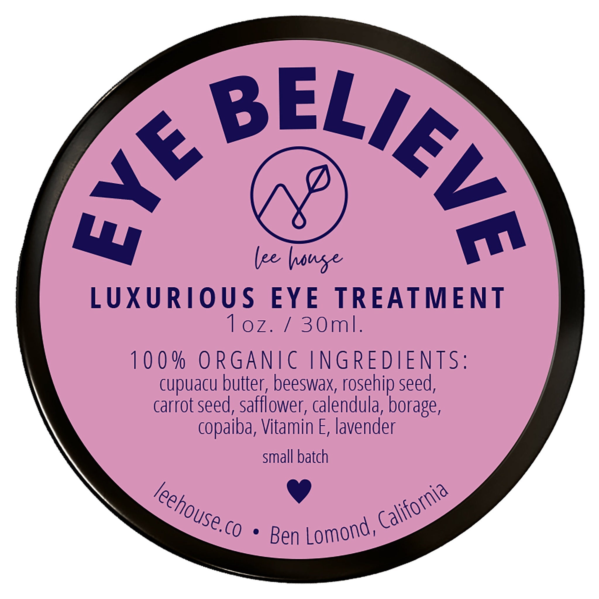 Eye balm, round container with pink label, black rim, and EYE BELIEVE text
