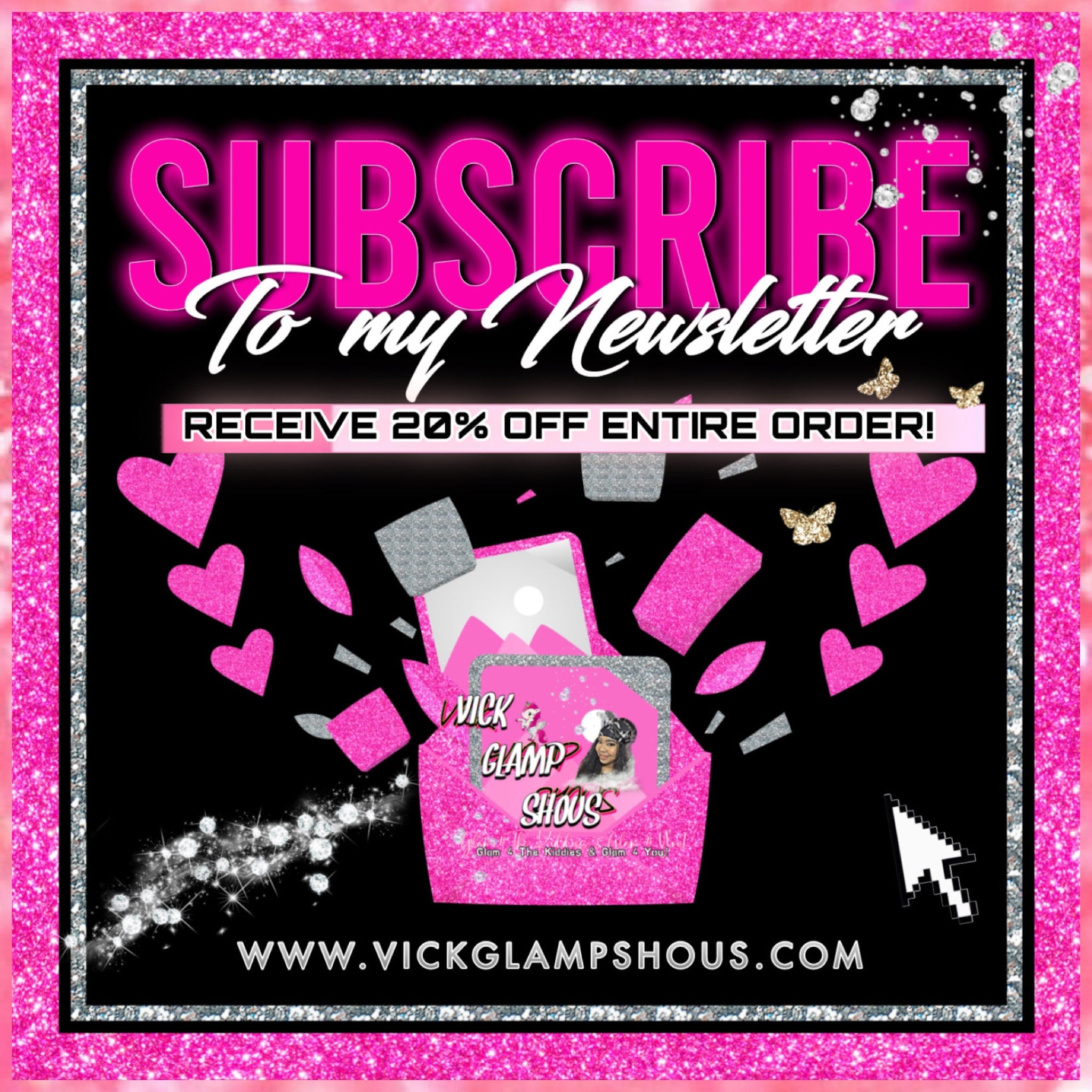 Newsletter promotion image with pink glitter border, black background, and white text with Vick Glamp Shous logo