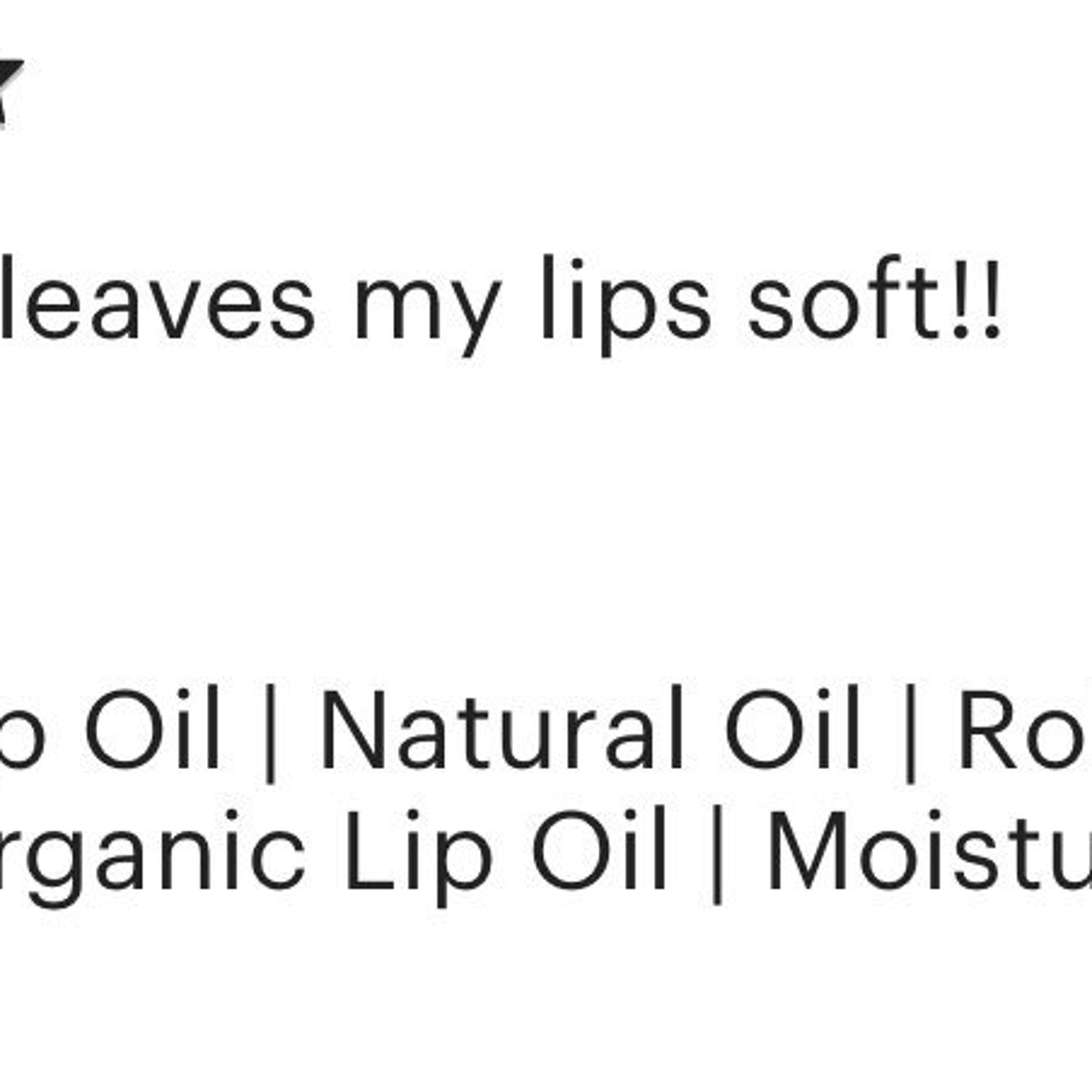 Lip oil text on white background, black text, leaves lips soft, natural oil, organic lip oil
