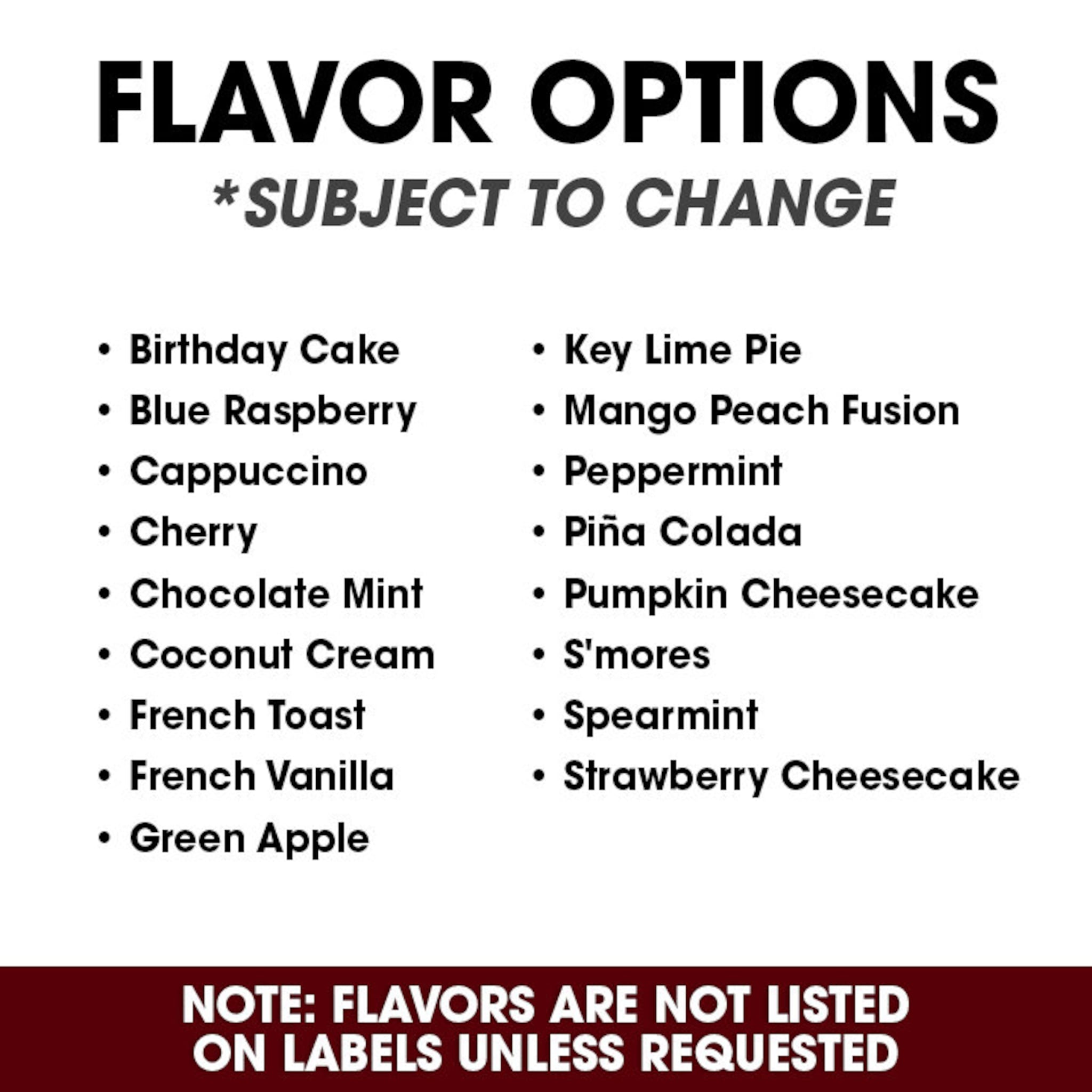 Flavor options list with black text, white background, and bullet points, subject to change.