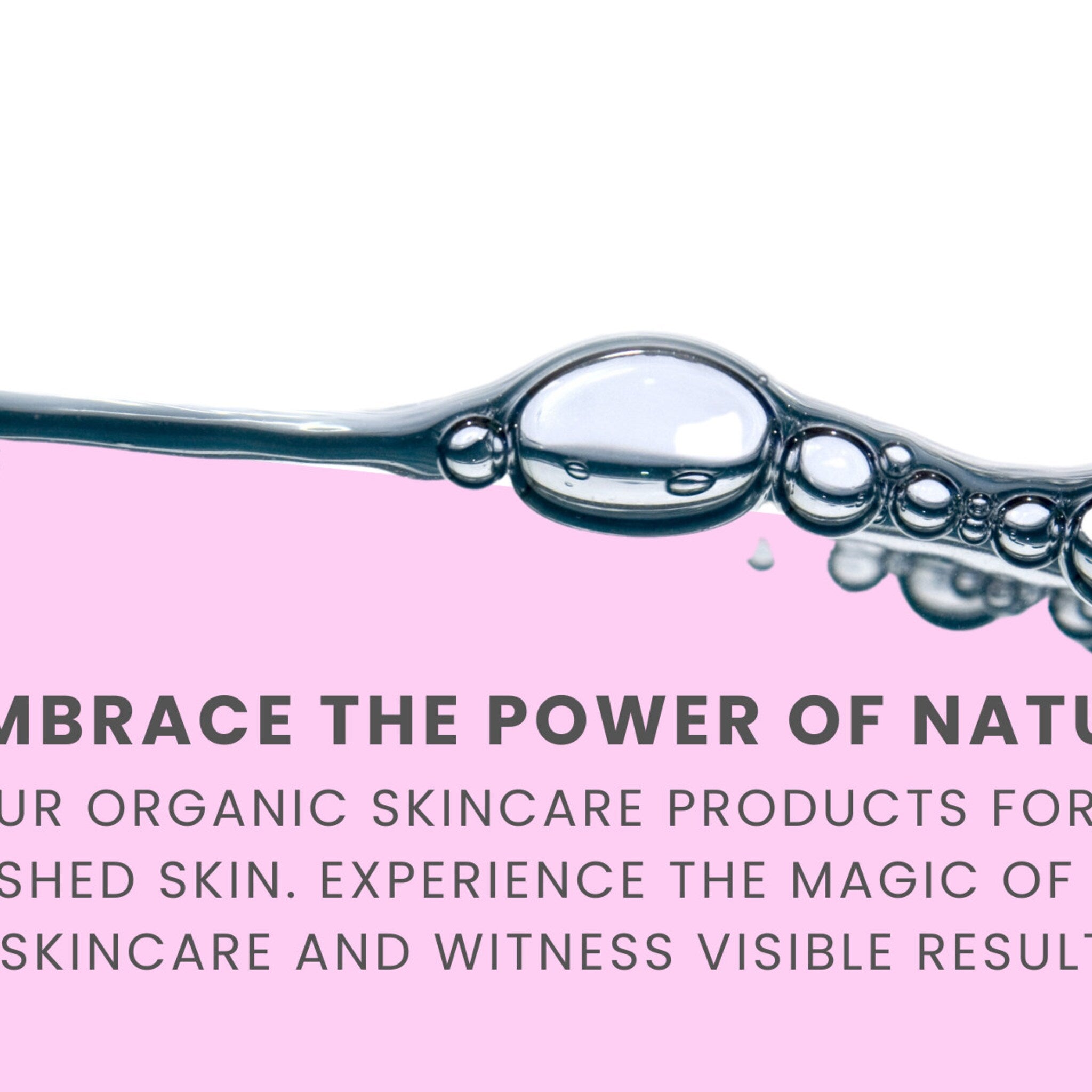 Pink and clear liquid with bubbles, text "EMBRACE THE POWER OF NATURE" on pink background