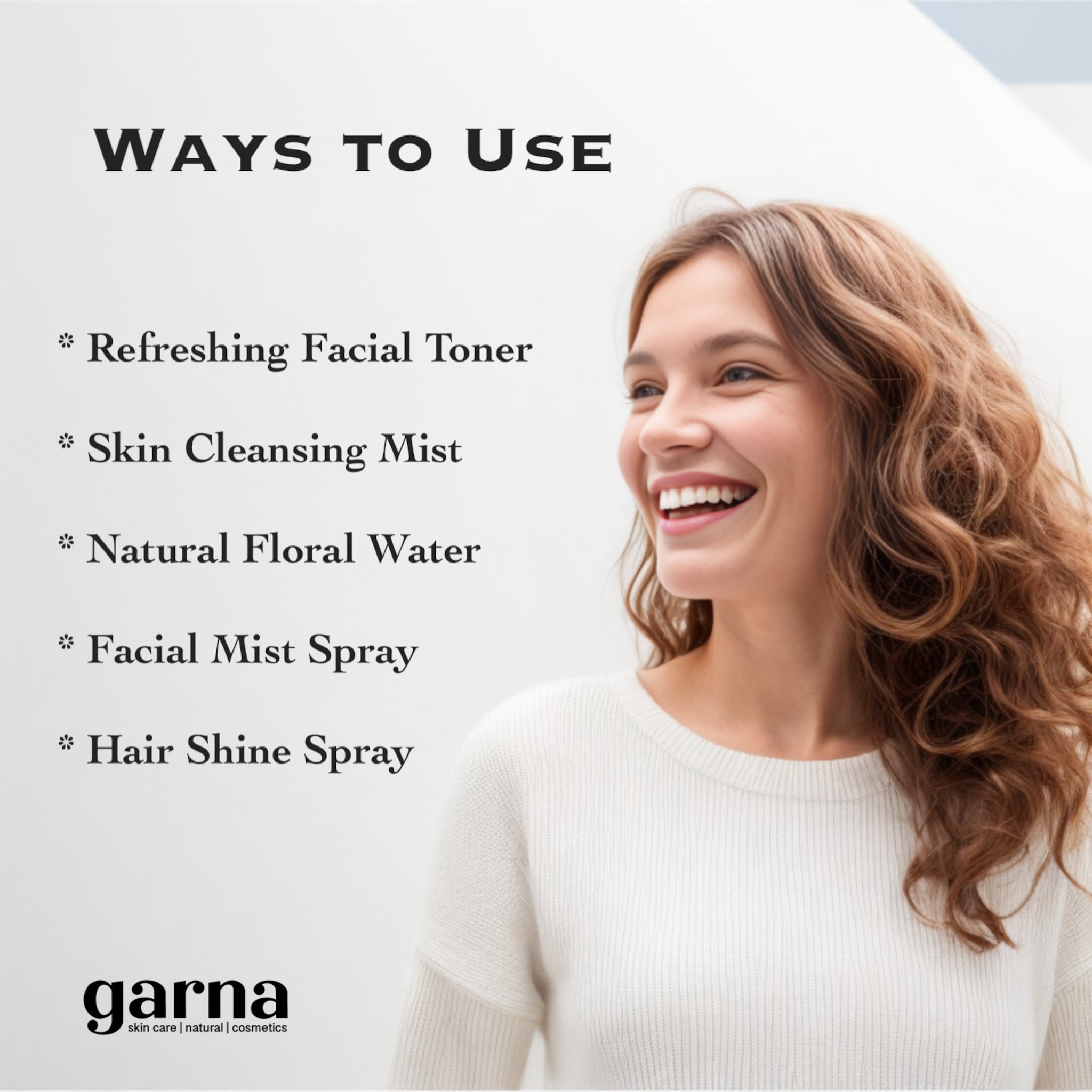 Woman smiling wearing white sweater with text "WAYS TO USE" and "garna" skin care
