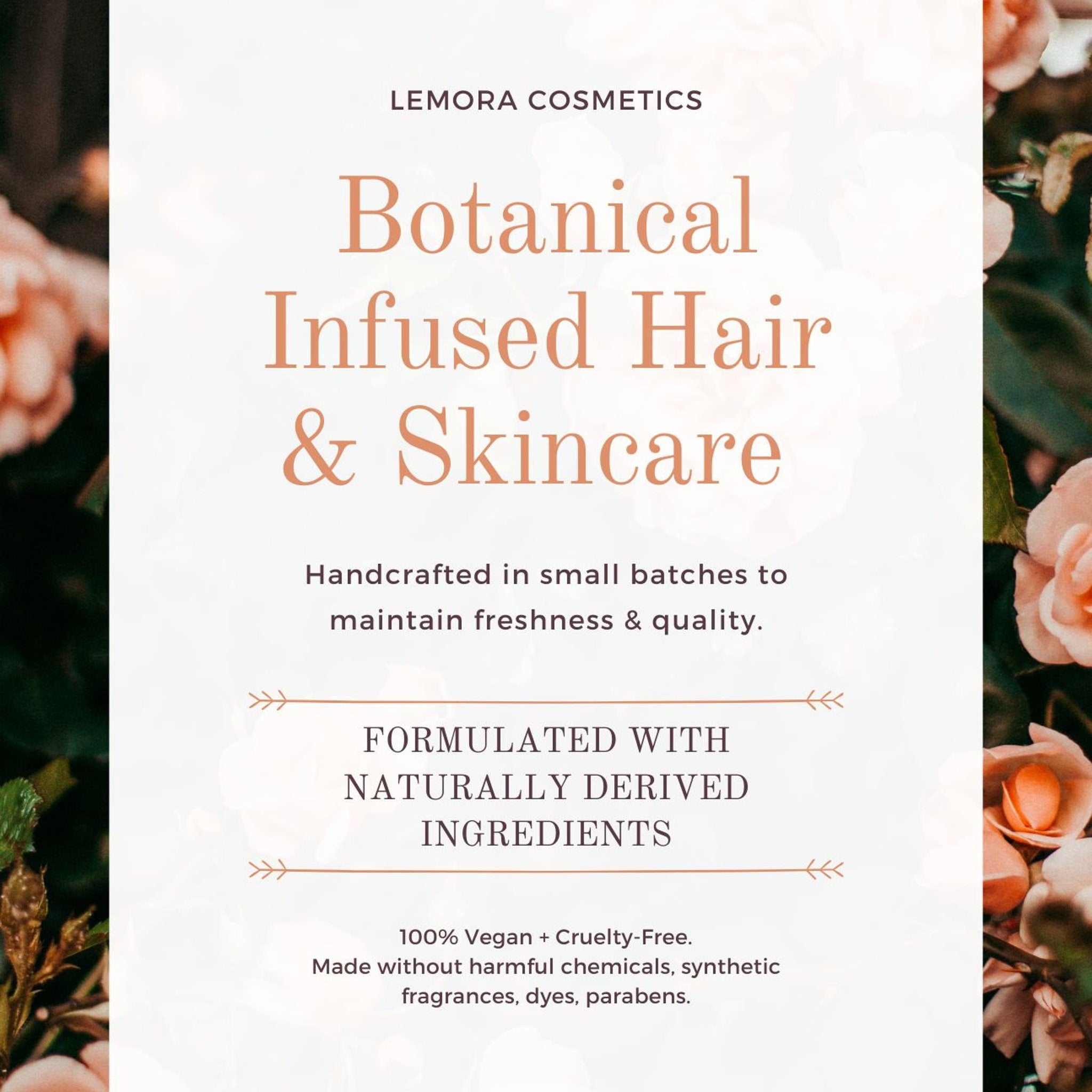Botanical hair and skincare advertisement with white background, brown text, and floral accents, by Lemora Cosmetics
