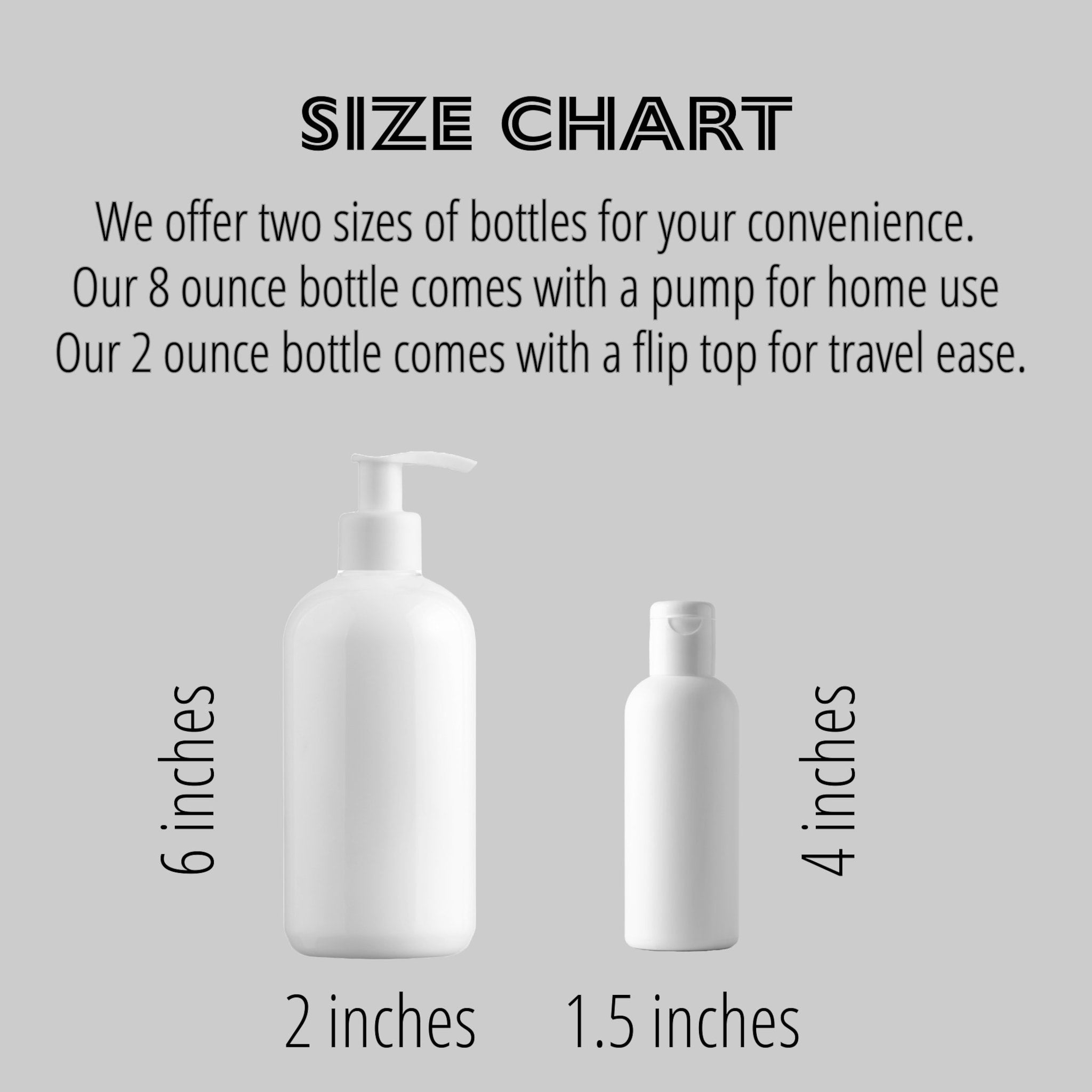 Bottle size chart with white bottles, one with pump, one with flip top, and dimensions displayed