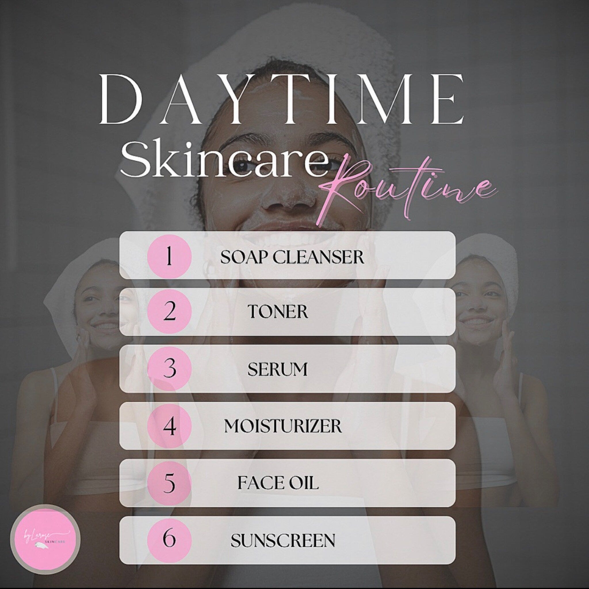 Daytime skincare routine graphic with pink and white text on a gray background, featuring a woman with a towel on her head and a logo